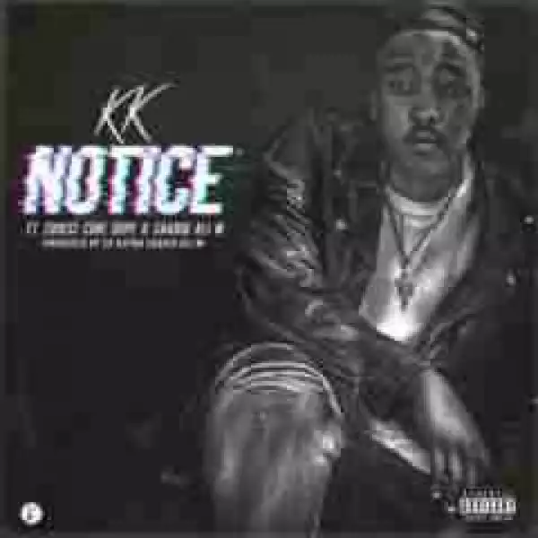 KK - Notice ft. Zoocci Coke Dope